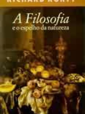 Foto da capa do livro A filosofia e o espelho da natureza