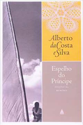 Foto da capa do livro Espelho do pr�ncipe - Fic��es da mem�ria