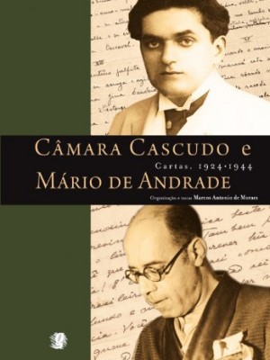 Foto da capa do livro Cmara Cascudo  Mrio de Andrade: Cartas 1924-1944